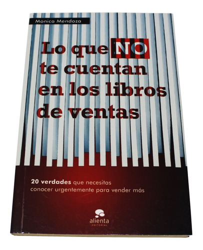 Lo Que No Te Cuentan En Los Libros De Ventas, Mónica Mendoza