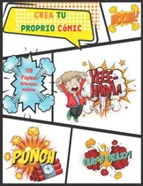 Comprar Crea Tu Propio Cómic: 120 Páginas En Blanco Para Inventar, E