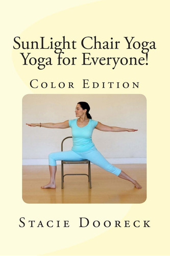 Libro:  Chair Yoga (color Edition): Yoga For Everyone!