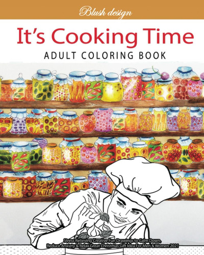 Libro: Its Cooking Time: Adult Coloring Book (stress Reliev