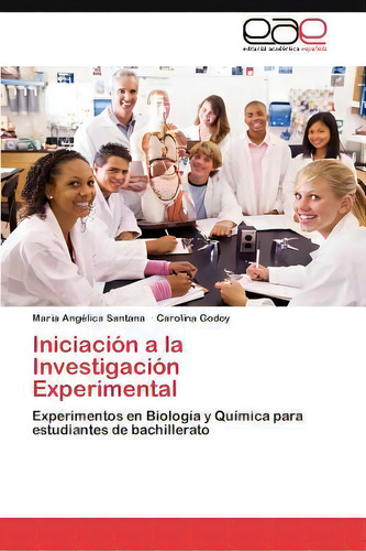 Iniciacion A La Investigacion Experimental, De Marãa Angã©lica Santana. Editorial Eae Editorial Academia Espanola, Tapa Blanda En Español