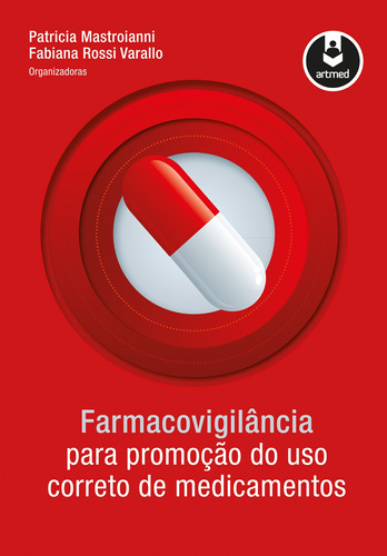 Farmacovigilância para Promoção do Uso Correto de Medicamentos, de  Mastroianni, Patricia de Carvalho/  Varallo, Fabiana Rossi. Artmed Editora Ltda., capa mole em português, 2013