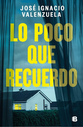 Lo Poco Que Recuerdo De Valenzuela Jose Ignacio - B