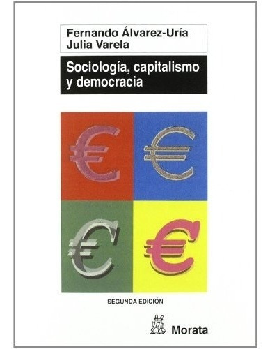 Sociología, Capitalismo Y Democracia, De F. Y Varela  J. Álvarez Uría. Editorial Morata En Español