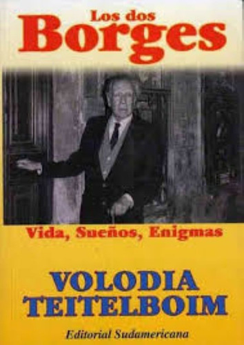 Los Dos Borges., De Volodia Teitelboim. Editorial Sudamericana En Español