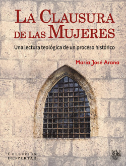 Libro La Clausura De Las Mujeres. Una Lectura Teológica De U