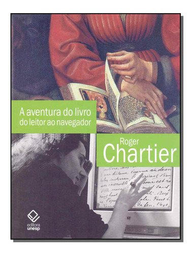 Libro Aventura Do Livro Do Leitor Ao Navegador A De Chartier