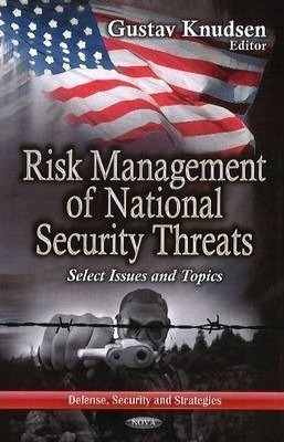 Risk Management Of National Security Threats - Gustav Knu...