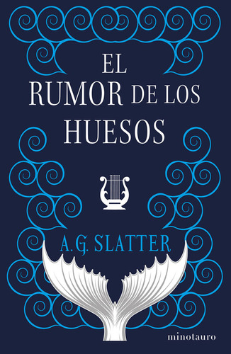 El Rumor De Los Huesos - A. G. Slatter