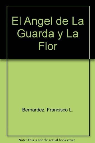 El Angel De La Guarda Y La Flor - Bernardez - Losada - #d