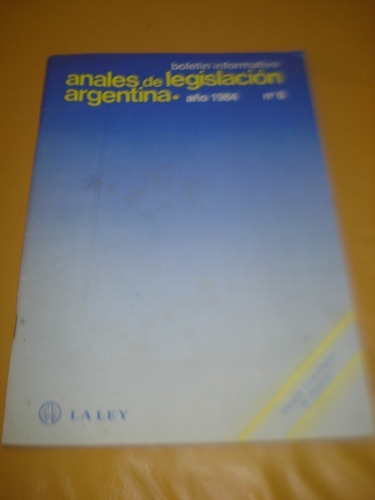 Anales De Legislacion Argentina Algorta Gaona Nro.6 1984