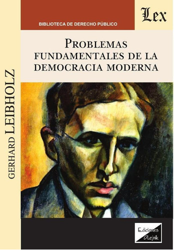 Problemas Fundamentales De La Democracia Moderna, De Gerhard Leibholz. Editorial Ediciones Olejnik, Tapa Blanda En Español, 2019