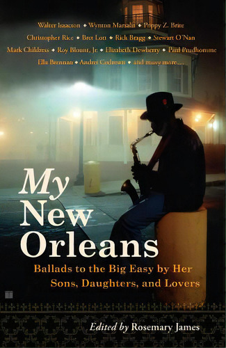 My New Orleans: Ballads To The Big Easy By Her Sons, Daughters, And Lovers, De James, Rosemary. Editorial Touchstone Pr, Tapa Blanda En Inglés