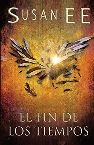 Libro : El Fin De Los Tiempos (angeles Caidos) - Ee, Susan