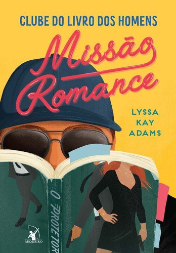 Missão Romance (clube Do Livro Dos Homens - Livro 02)