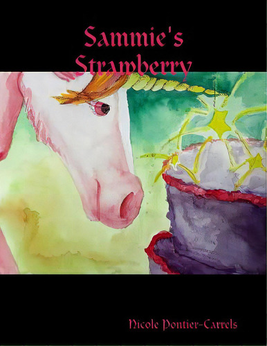 Sammie's Strawberry, De Pontier-carrels, Nicole. Editorial Lulu Pr, Tapa Blanda En Inglés