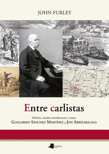 Libro: Entre Carlistas. Furley, John. Pamiela Argitaletxea