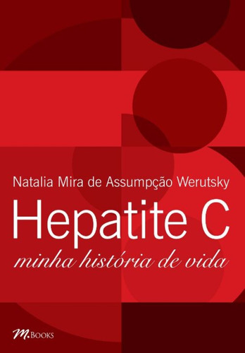 Hepatite C - Minha História De Vida