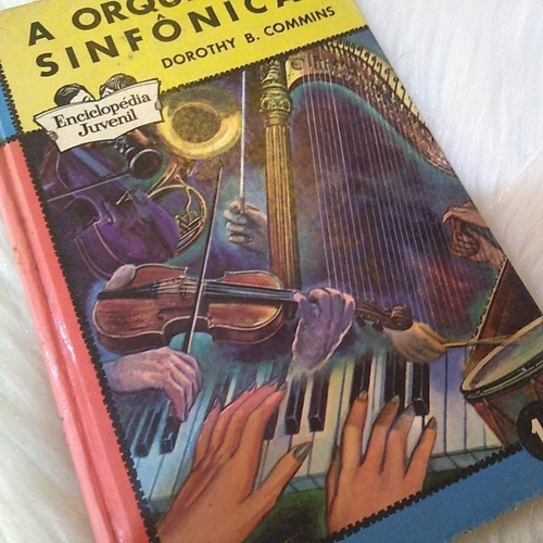 Livro Orquestra Sinfonica Enciclopedia Juvenil Vol 11