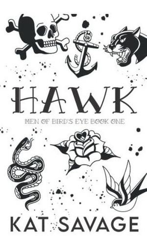 Hawk Special Edition (men Of Birds Eye 1) - Savage,., de Savage, Kat. Editorial Independently Published en inglés