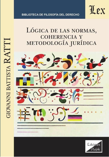 Lógica De Las Normas, Coherencia Y Metodología Jurídica -...
