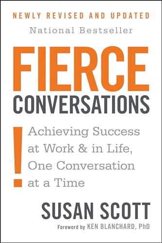 Fierce Conversations (revised And Updated): Achieving Succes