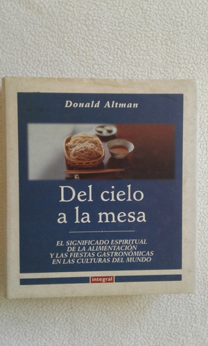 Del Ciela A La Mesa - Donald Altman - Edit. Integral