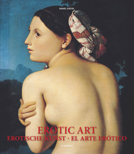 Erotic art, de Daniel Kiecol. Editora Paisagem Distribuidora de Livros Ltda., capa dura em inglés/francés/alemán/español, 2018