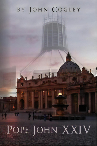 Pope John Xxiv, De John Cogley. Editorial Createspace Independent Publishing Platform, Tapa Blanda En Inglés