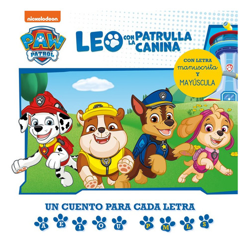 Leo Con La Patrulla Canina. Un Cuento Para Cada Letra: A, E,