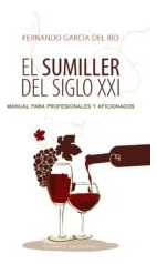 El Sumiller Del Siglo Xxi Manual Para Profesionales Y Aficio