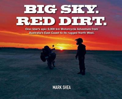 Libro Big Sky. Red Dirt. : One Rider's Epic 9,000 Km Moto...