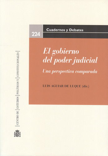 Gobierno Del Poder Judicial. Una Perspectiva Comparada, El, De Luis Aguiar De Luque. Editorial Centro De Estudios Políticos Y Constitucionales, Tapa Blanda, Edición 1 En Español, 2012