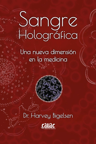 Sangre Holográfica, De Harvey Bigelsen