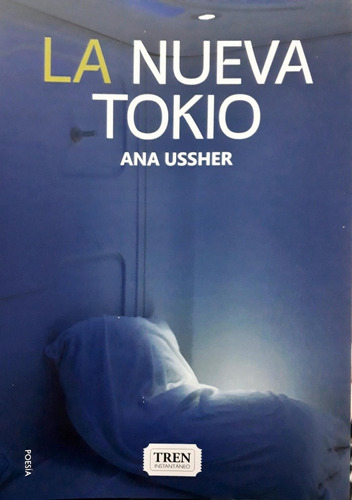 Nueva Tokio, La, De Ana Ussher. Editorial Tren Instantáneo En Español
