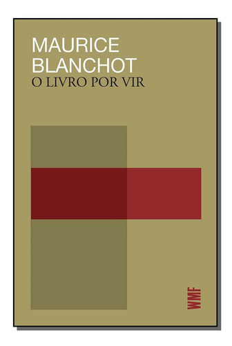 Libro Livro Por Vir, O - (wmf) De Blanchot, Maurice Wmf Mar
