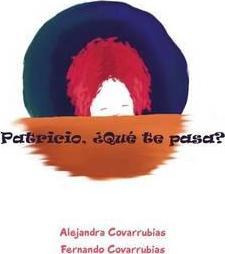 Libro Patricio, Qu Te Pasa? - Alejandra Covarrubias