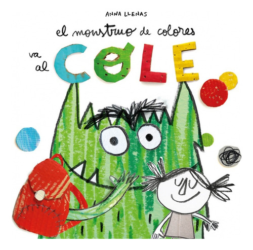 Monstruo De Los Colores Va Al Cole (nuevo) - Llenas, Anna