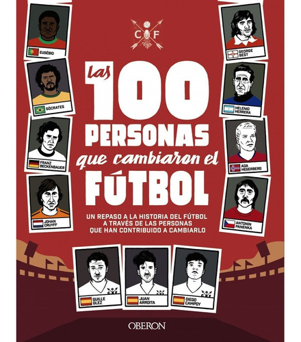 Las 100 Personas Que Cambiaron El Futbol - Gonzalez Roble...