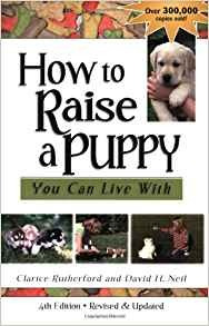 How To Raise A Puppy You Can Live With