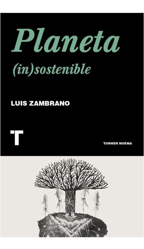 Planeta (in)sostenible  /  Luis  Zambrano  (libro)