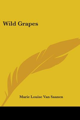 Libro Wild Grapes - Van Saanen, Marie Louise