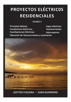 Comprar Libro: Proyectos Eléctricos Residenciales: Tomo I (español)