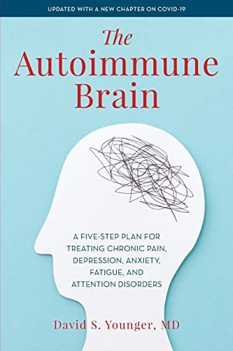 The Autoimmune Brain: A Five-step Plan For Treating Chronic Pain, Depression, Anxiety, And Attention Disorders, De Younger, David. Editorial Oem, Tapa Blanda En Inglés