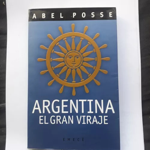 Argentina - El Gran Viraje  Abel Posse