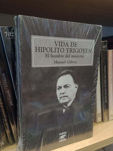 Vida De Hipólito Yrigoyen - Manuel Galvez - Elefante Blanco