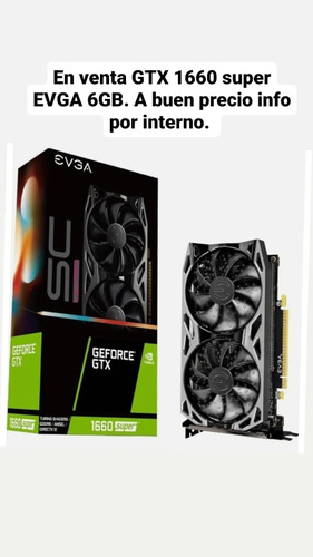 Tarjeta Gráfica Gtx1660 Súper Evga 6gb -usada-