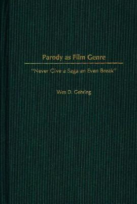 Libro Parody As Film Genre: Never Give A Saga An Even Bre...