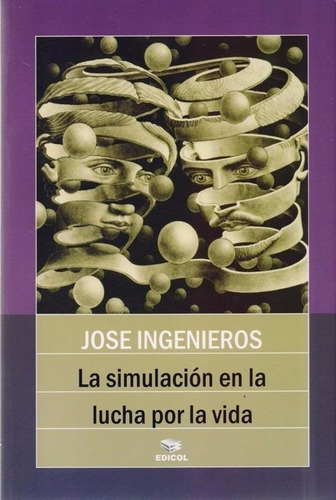 Simulacion En La Lucha Por La Vida, La - José Ingenieros