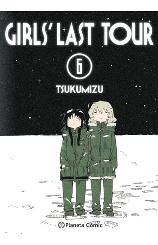 Girls` Last Tour N   06/06, De Tsukumizu. Editorial Planeta Cómic, Tapa Blanda En Español, 2022